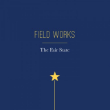 Field Works - The Fair State '2018