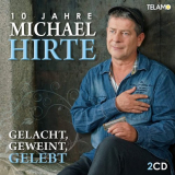 Michael Hirte - Gelacht,Geweint,Gelebt-10 Jahre Michael Hirte '2018