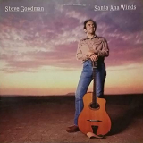 Steve Goodman - Santa Ana Winds '1985/2018