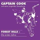 Captain Cook und seine singenden Saxophone - Forest Hills - Die ersten Jahre '2018