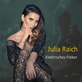 Julia Raich - Elektrisches Fieber '2018