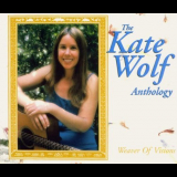 Kate Wolf - Weaver Of Visions: The Kate Wolf Anthology '2000