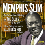 Memphis Slim - The International Playboy Of The Blues 1948-1960: From Chicago To London, All The Hits And More '2018