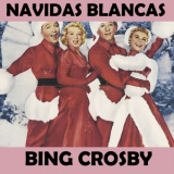 Bing Crosby - Navidas Blancas '2018