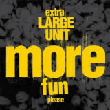 Extra Large Unit - More Fun Please '2018