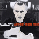 Alex Lloyd - Watching Angels Mend '2001