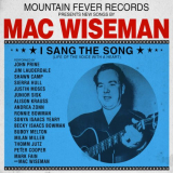 Mac Wiseman - I Sang the Song (Life of the Voice with a Heart) (2017) '2017