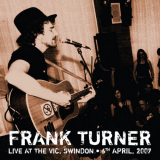 Frank Turner - Live from the Vic, Swindon â€“ 6th April 2007 '2017