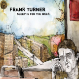 Frank Turner - Sleep Is for the Week (Tenth Anniversary Edition) '2017