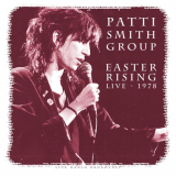 Patti Smith Group - Easter Rising 1978 (Live) '2018