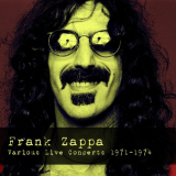 Frank Zappa - Frank Zappa: Various Live Concerts 1971-1974 '2018