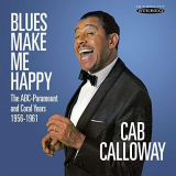 Cab Calloway - Blues Make Me Happy: The ABC-Paramount and Coral Years (1956-1961) '2018