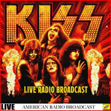 Kiss - Kiss Live Radio Broadcasts (Live) '2019