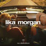 Lika Morgan - Feel The Same (EDX Mixes) '2017