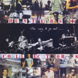 Hunters & Collectors - The Way To Go Out '1985/1990