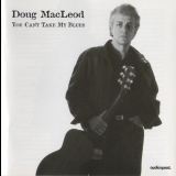Doug MacLeod - You Cant Take My Blues '1996