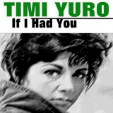 Timi Yuro - If I Had You '2016