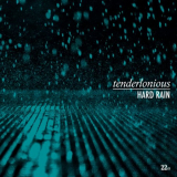 Tenderlonious - Hard Rain '2019