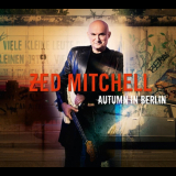 Zed Mitchell - Autumn In Berlin '2013/2017