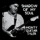 Monty Guitar Tyler - Shadow of My Soul '2018