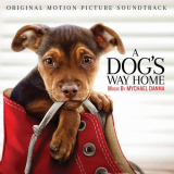 Mychael Danna - A Dogs Way Home (Original Motion Picture Soundtrack) '2019