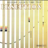 Ekseption - Beggar Julias Time Trip '1970/2010