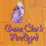 Gene Clark - FireByrd '1984/1994
