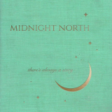 Midnight North - Thereâ€™s Always a Story '2021