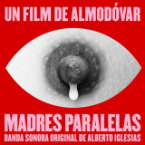 Alberto Iglesias - Madres Paralelas (Banda Sonora Original) '2021