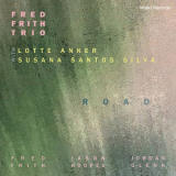 Fred Frith Trio - Road '2021