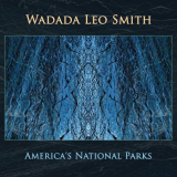 Wadada Leo Smith - Americas National Parks 'Oct 14, 2016