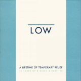 Low - A Lifetime Of Temporary Relief (10 Years Of B-Sides & Rarities) '2004