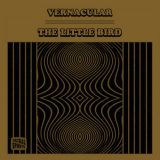Vernacular - The Little Bird '2021