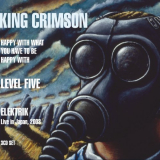King Crimson - Happy With What You Have To Be Happy With / Level Five / EleKtriK '2021
