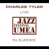 Charles Tyler - Live in Europe-Jazz Festival Umea '2000