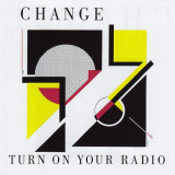Change - Turn On Your Radio '2011