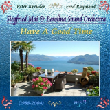 Siegfried Mai & Berolina Sound Orchestra - Have A Good Time '2014