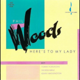 Phil Woods - Heres To My Lady '1989