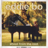 Eddie Bo - Shoot From The Root '1996