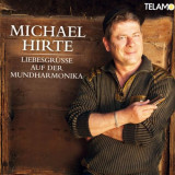 Michael Hirte - LiebesgrÃ¼ÃŸe Auf Der Mundharmonika '2012