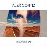 Alex Cortiz - Lo-Fi Explorations '2019