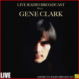 Gene Clark - Live Radio Broadcast with Gene Clark (Live) '2019