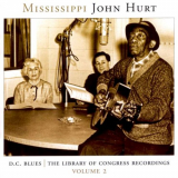 Mississippi John Hurt - D.C. Blues - The Library of Congress Recordings, Vol. 2 '2019