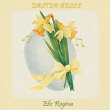 Elis Regina - Easter Bells '2019