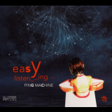 Ping Machine - Easy Listen_ing ... '2016