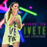 Ivete Sangalo - Carnaval Com Ivete - Live Experience (Ao Vivo) '2019
