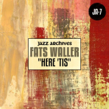 Fats Waller - Jazz Archives Presents: Here Tis '2019