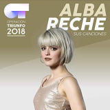 Alba Reche - Sus Canciones (OperaciÃ³n Triunfo 2018) '2019