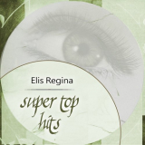 Elis Regina - Super Top Hits '2018