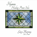 Greg Maroney - Hymns Healing Piano Solos '2016